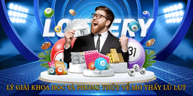 Lý Giải Khoa Học Và Phong Thủy Về Mơ Thấy Lũ Lụt