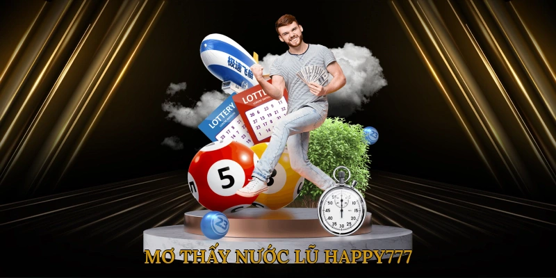 Mơ Thấy Nước Lũ HAPPY777