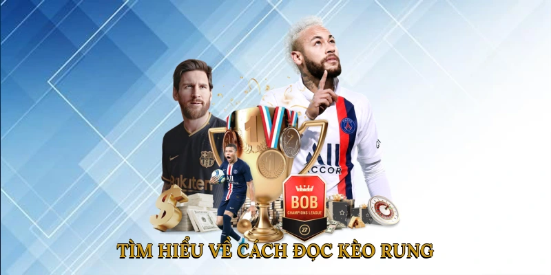 Kèo rung là gì?
