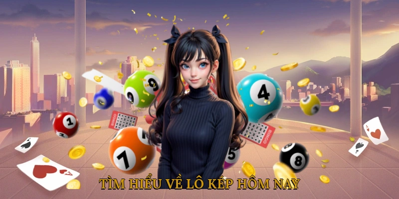Tìm Hiểu Về Lô Kép Hôm Nay