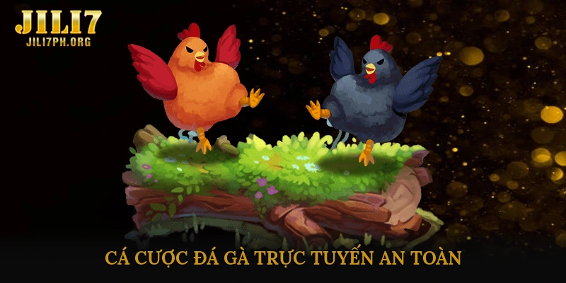 Cá cược đá gà trực tuyến an toàn