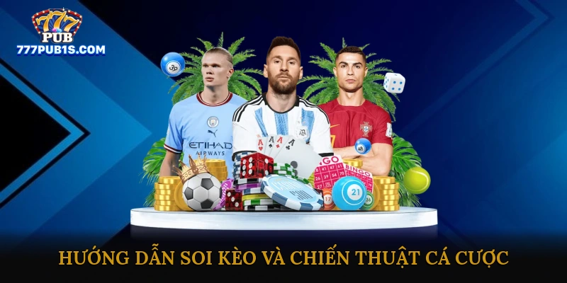 Hướng dẫn soi kèo và chiến thuật cá cược