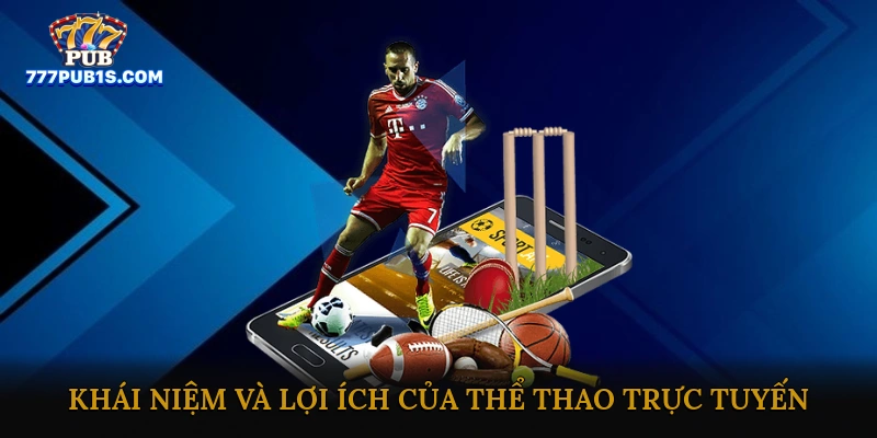 Khái niệm và lợi ích của thể thao trực tuyến