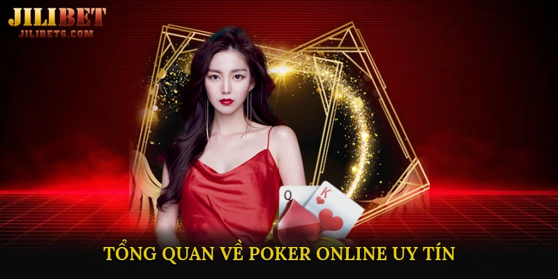 Tổng Quan Về Poker Online Uy Tín