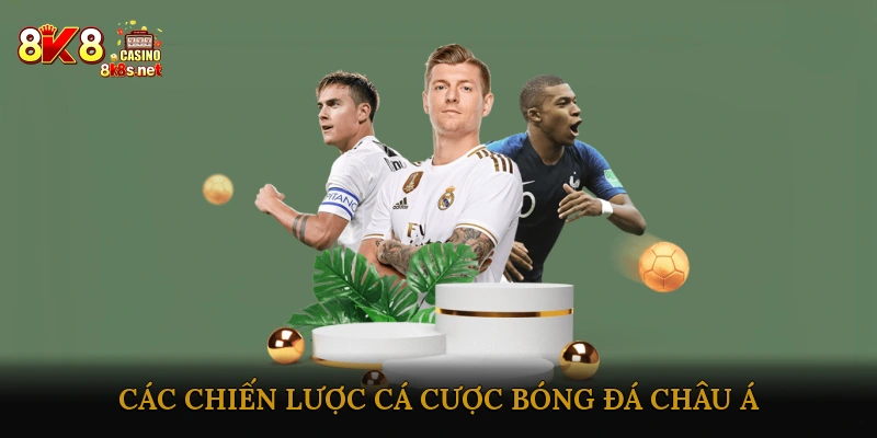 Các Chiến Lược Cá Cược Bóng Đá Châu Á