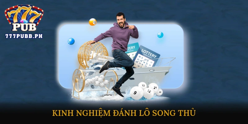 Kinh Nghiệm Đánh Lô Song Thủ