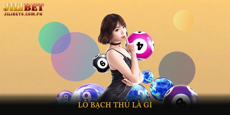Lô Bạch Thủ Là Gì?