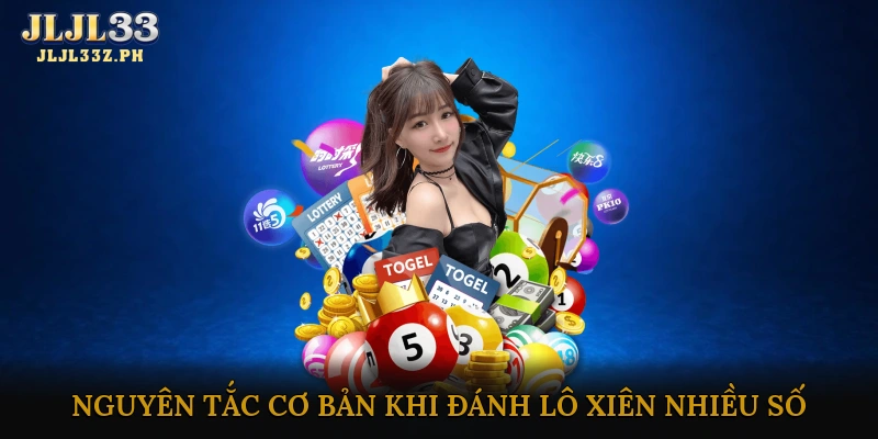 Nguyên tắc cơ bản khi đánh lô xiên nhiều số