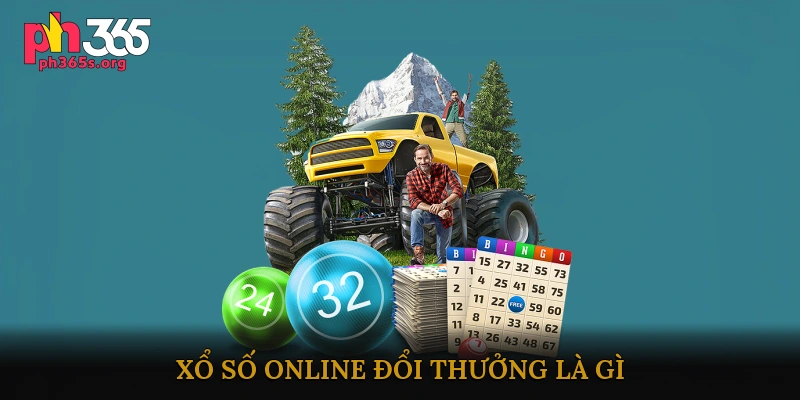 Xổ số online đổi thưởng là gì?