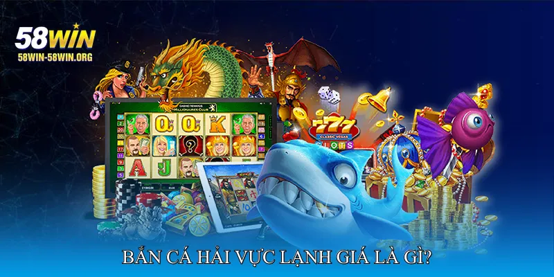 Bắn cá hải vực lạnh giá là gì?