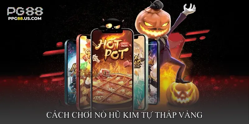 Cách Chơi Nổ Hũ Kim Tự Tháp Vàng