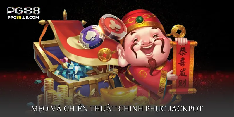 Mẹo và Chiến Thuật Chinh Phục Jackpot