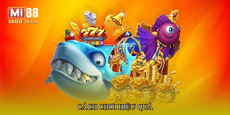 Cách chơi hiệu quả