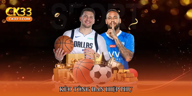 Kèo tổng bàn hiệp phụ